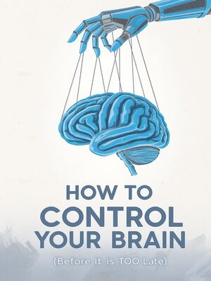 cover image of How to Control Your Brain